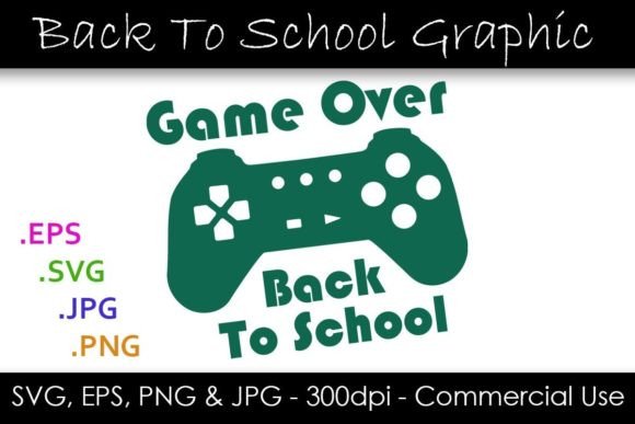 Game Over - Back to School SVG: Graphics for Crafts and Small Business