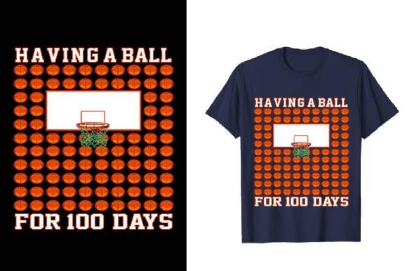 Having a Ball 100 Day T-Shirt Graphics