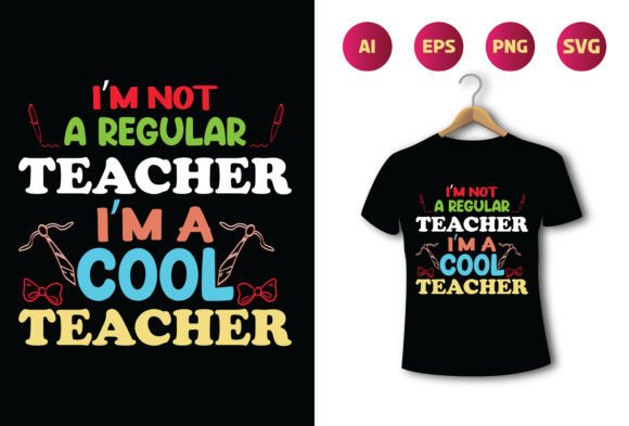 I m Not a Regular Teacher I m a Cool Teacher