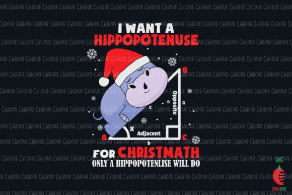 I Want a Hippopotenuse for Christmath Graphics