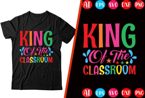 King of the Classroom Graphics for T-Shirt Designs