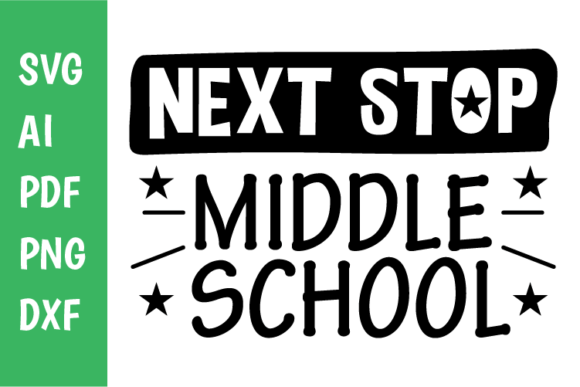 Next Stop, Middle School Svg: Graphics and Crafts