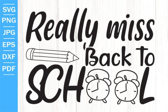 Really Miss Back to School SVG School: Graphics and Crafts