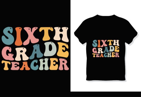 Sixth Grade Teacher Retro Groovy T-Shirt Graphics