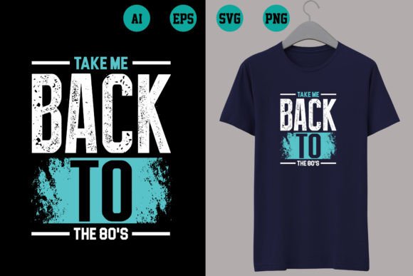 Take Me Back to the 80s: Graphics & T-Shirt Designs