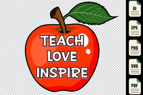 Teach Love Inspire Appreciation Quote Graphics
