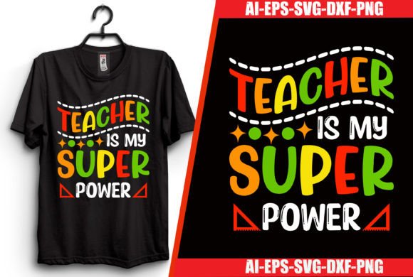 Teacher is My Super Power T-Shirt Design Graphics