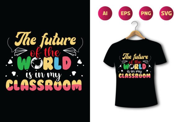 The Future of the World is in My Classroom