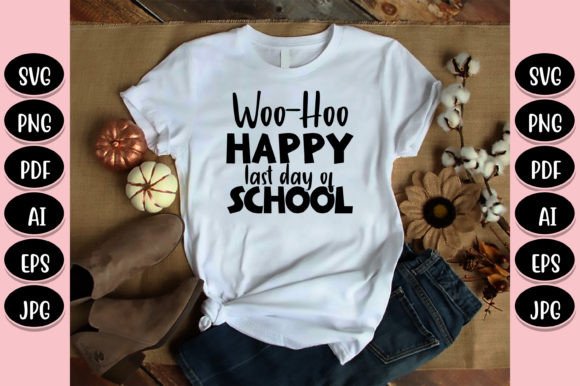 Woo-Hoo Happy Last Day of School SVG Graphics